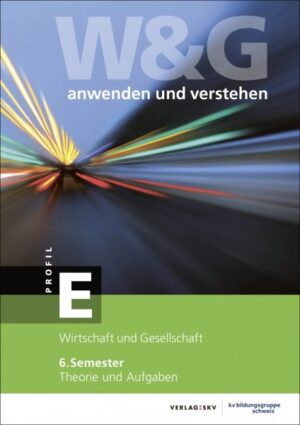 Buchcover von "W&G anwenden und verstehen, E-Profil, 6. Semester"